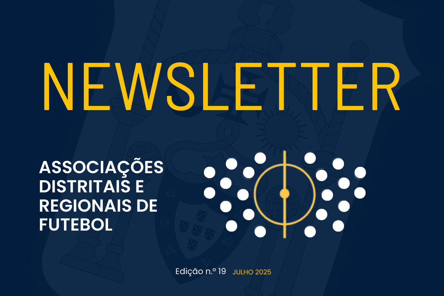 19ª EDIÇÃO DA NEWSLETTER DAS ASSOCIAÇÕES DE FUTEBOL